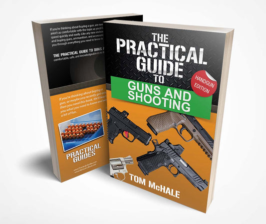 The Practical Guide to Guns and Shooting, Handgun Edition