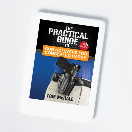 The Practical Guide to Gun Holsters for Concealed Carry - eBook